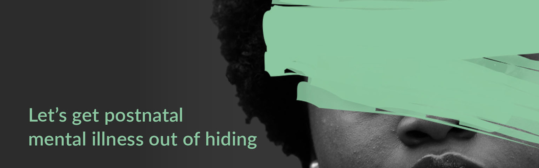 Hidden Half - Let's get postnatal mental illness out of hiding