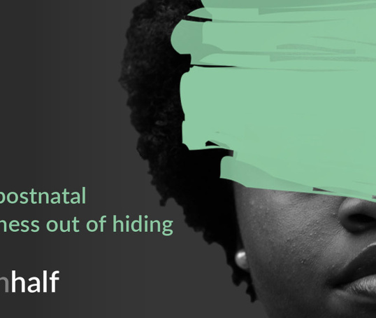 Hidden Half - Let's get postnatal mental illness out of hiding